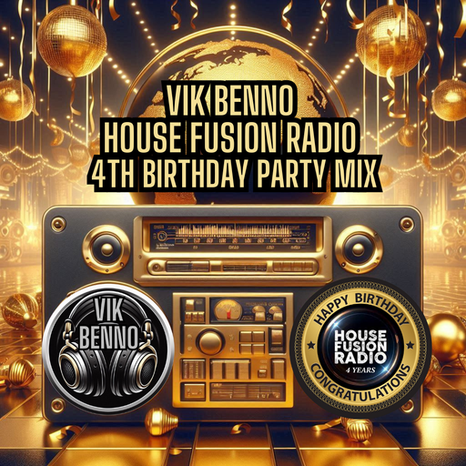 Vik Benno House Fusion Radio 4th Birthday Epic Party Mix