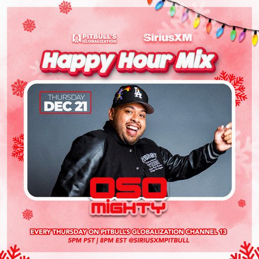 OSO ON PITBULL'S GLOBALIZATION 12.21.2023 (CHRISTMAS MIX)