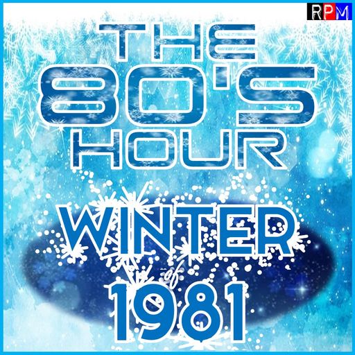 THE 80'S HOUR : WINTER OF 1981 SPECIAL