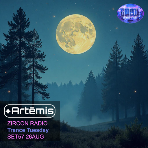 Artēmis on Zircon Radio - Trance Tuesday - SET57 26AUG