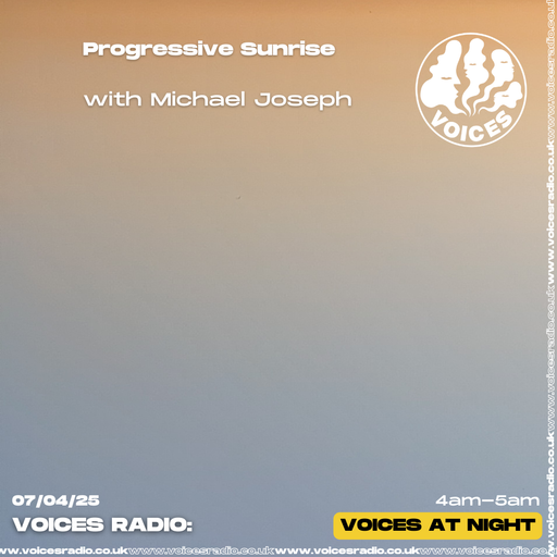 Progressive Sunrise w/ Michael Joseph - 07/04/25 - Voices Radio