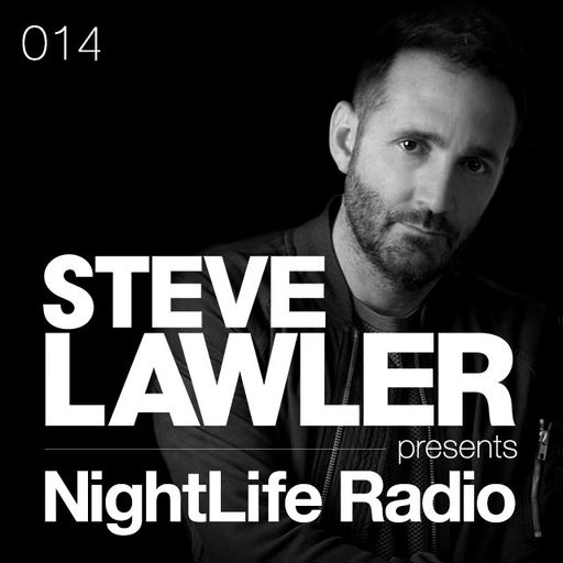 Steve Lawler presents NightLIFE Radio - Show 014