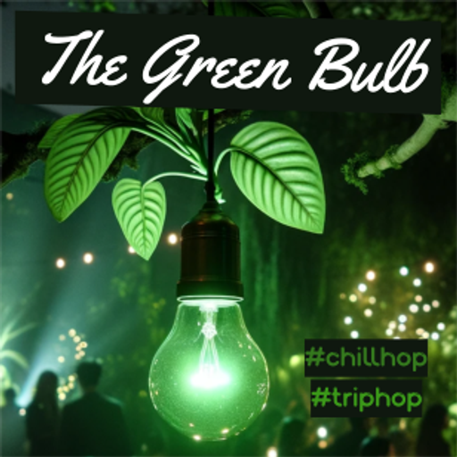 The Green Bulb - Chill Hop & Trip Hop