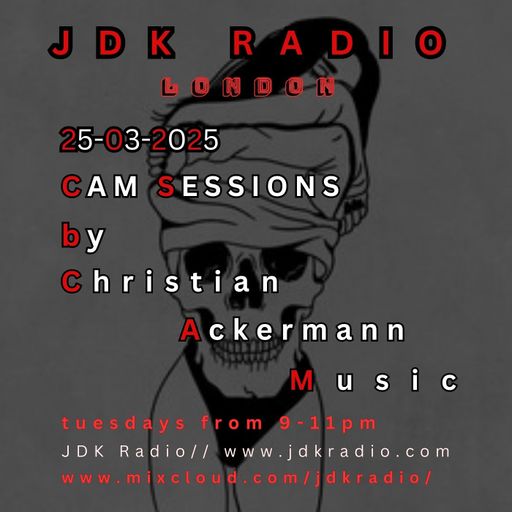 JDK RADIO CAM SESSIONS BY CHRISTIAN ACKERMANN 25-03-2025