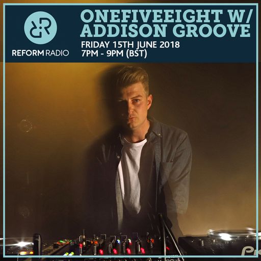 OneFiveEight w/ Addison Groove // 15th June 2018