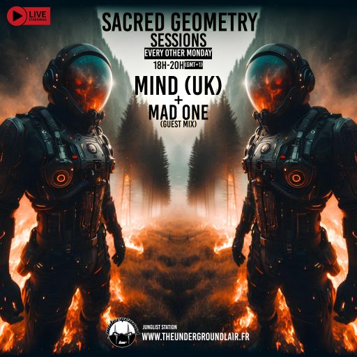Mind (UK) Guest Mix Mad One (DE) - The Underground Lair - Sacred Geometry Sessions #03