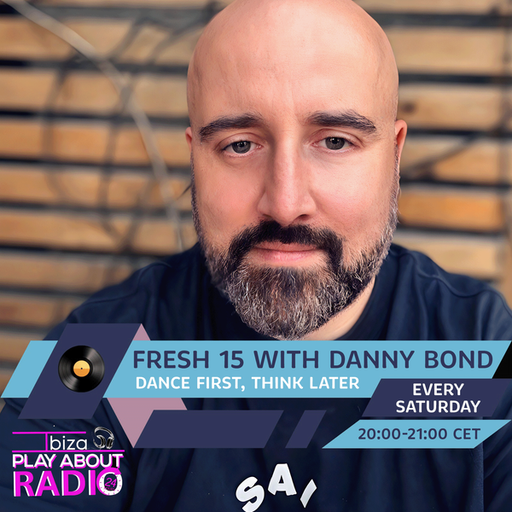Dance First, Think Later - The Fresh 15 with Danny Bond