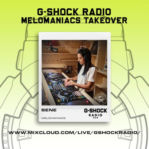 G-SHOCK Radio - Mel0maniacs Takeover - SENE - 31/08