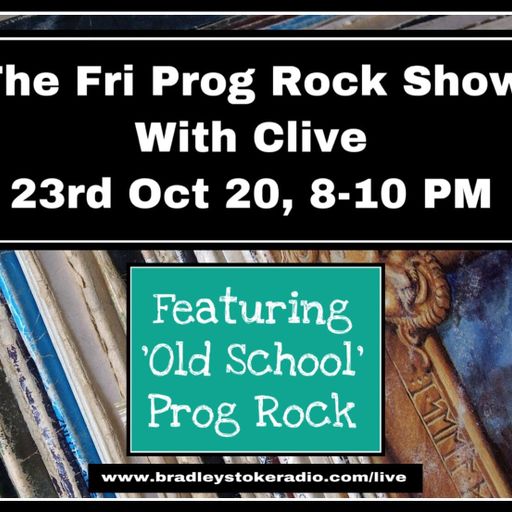 The Fri Prog Rock Show With Clive - 'Old School' Prog Rock - 23rd October 2020