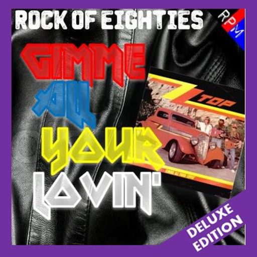 80'S ROCK : GIMME ALL YOUR LOVIN' - DELUXE