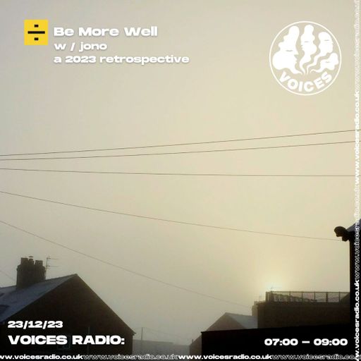 Be More Well - 23/12/23 - Voices Radio