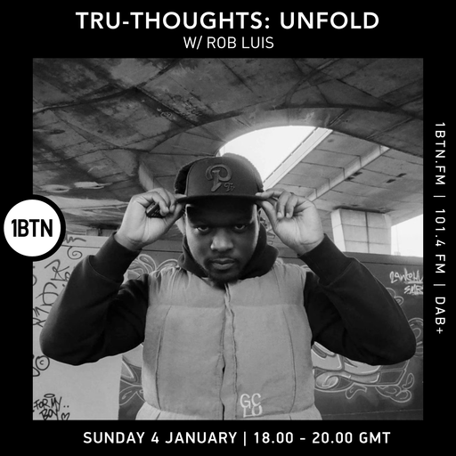 Tru-Thoughts: Unfold w/ Rob Luis - 04.01.26