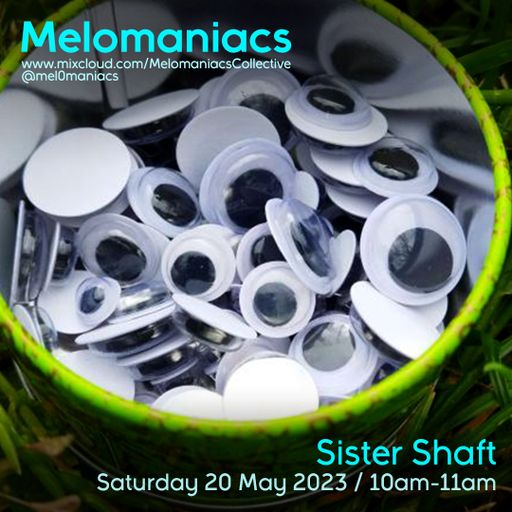 Sister Shaft: Saturday Breakfast Show // 20.May.2023 // Melomaniacs