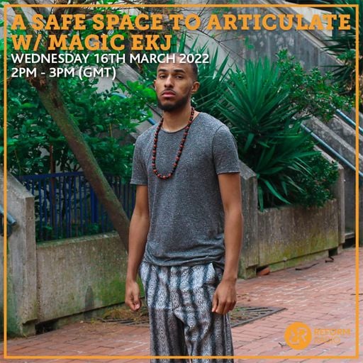 A Safe Space To Articulate w/ Magic EKJ 16th March 2022