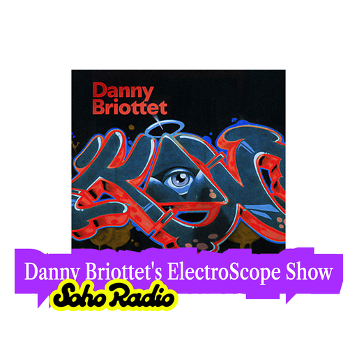 Danny Briottet's ElectroScope Show (07/02/2026)