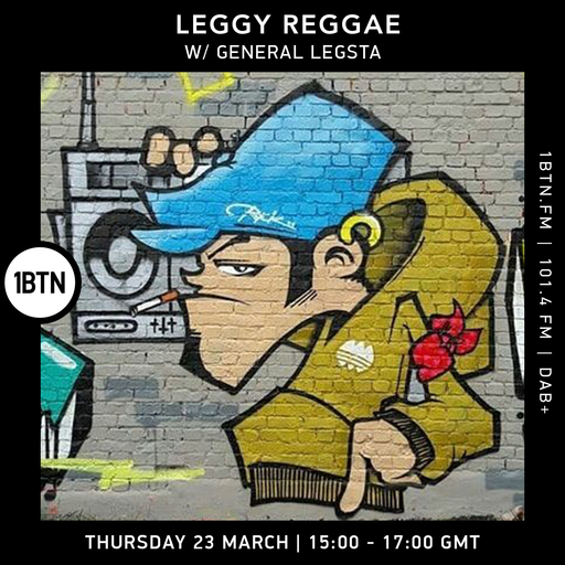 Leggy Reggae with General Legsta - 23.03.2023