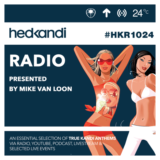 #HKR10/24 The Hedkandi Radio Show with Mike van Loon