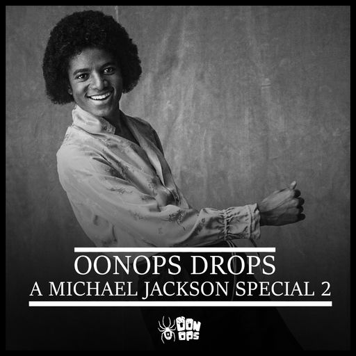 Oonops Drops - A Michael Jackson Special 2