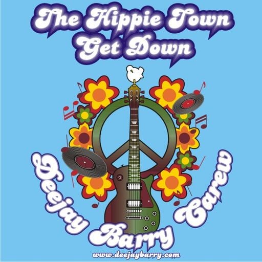 The Hippie Town Get Down by DJ BARRY CAREW