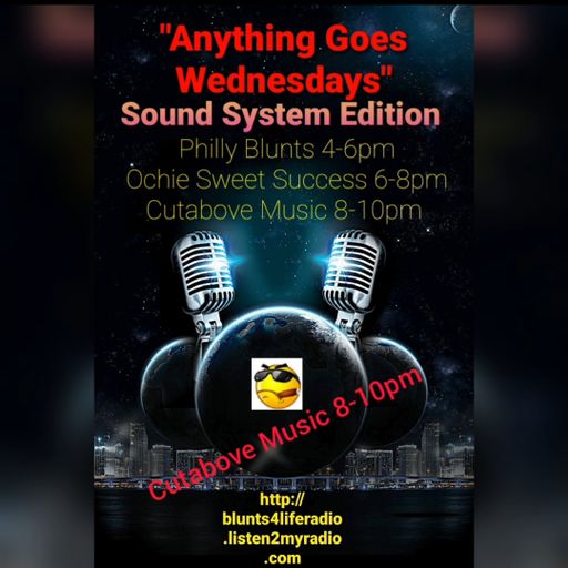 CUTABOVE MUSIC ANYTHING GOES WEDS FEB 3rd 2021 BLUNTS4LIFERADIO.COM