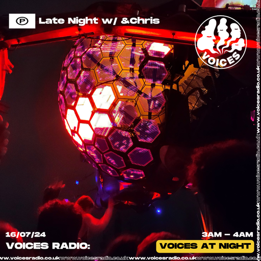 Late Night w/ &Chris 18/07/24 - Voices Radio