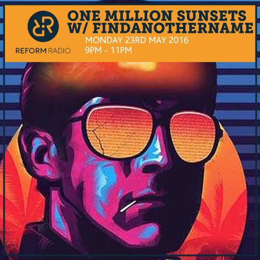 One Million Sunsets w/FindAnotherName 23rd May 2016