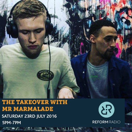 The Takeover with Mr Marmalade 23rd July 2016