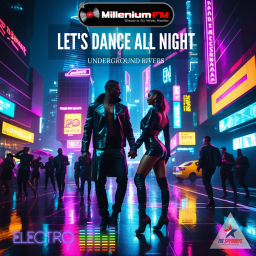 HQ [ UNDERGROUND RIVERS 93 LET'S DANCE ALL NIGHT] by SPYMBOYS On Millenium FM - Electro Dj Web Radio