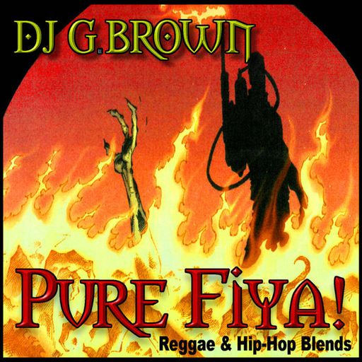 DJ G Brown - Pure Fiya Vol 1 (Reggae & Hip Hop Blends) (2001)