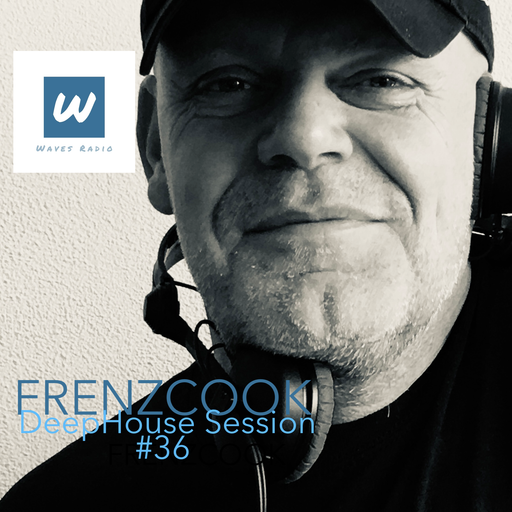 FRENZCOOK for Waves Radio #36 - DeepHouse Session