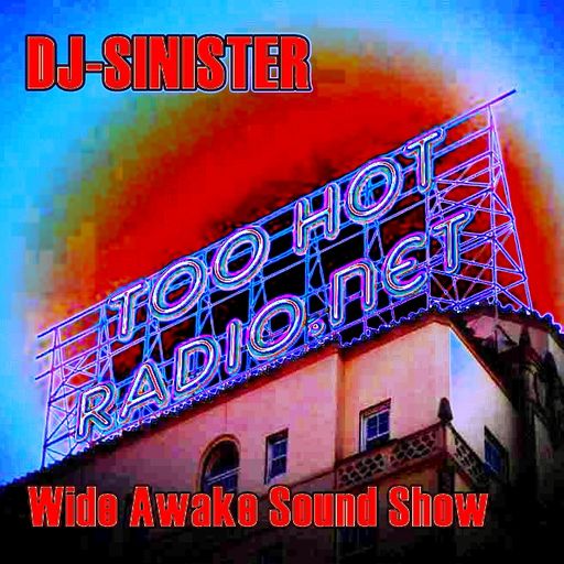 Dj-Sinister - Wide Awake Sound Show - Live on Too Hot Radio - 02-08-2024