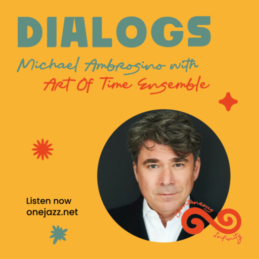 Michael Ambrosino presents: Dialogs - Art Of Time Ensemble