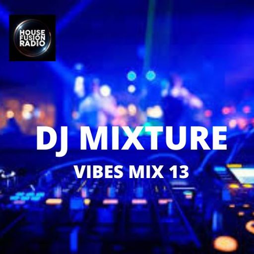 DJ MIXTURE // VIBES MIX 13 // 18-10-23