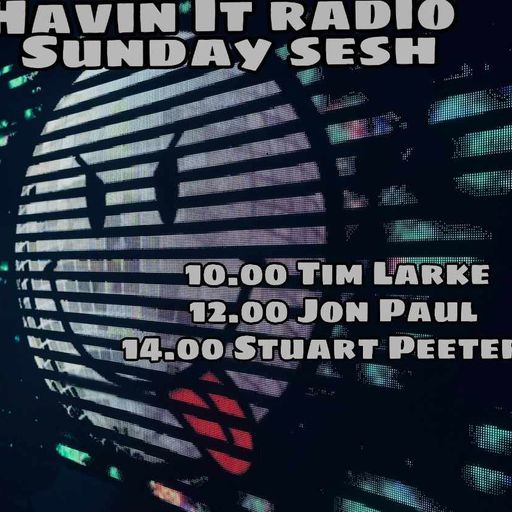 Jon-Paul - The Sunday Sesh - Havin it radio 08.12.24