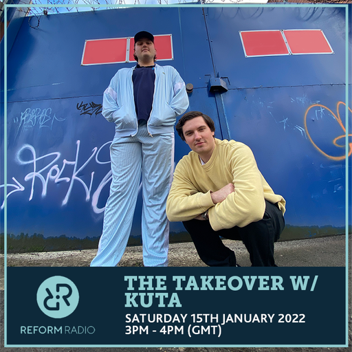 The Takeover w/ Kuta 15th January 2022