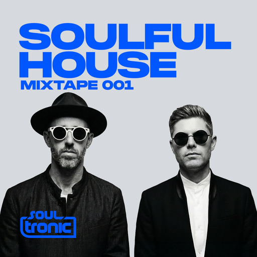 Soulful House Mixtape 001: Classic & Soulful House Mix | Soultronic