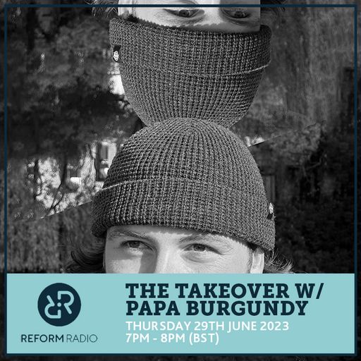 The Takeover w/ papa burgundy 29th June 2023