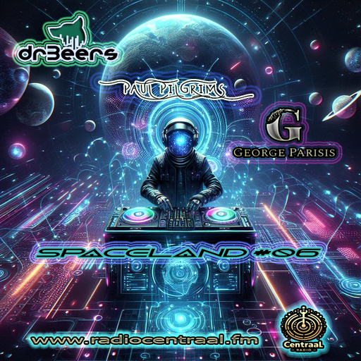 Spaceland #06 ~ Dr Beers-Paul Pilgrims-George Parisis for RadioCentraal.fm (NL) 2K24