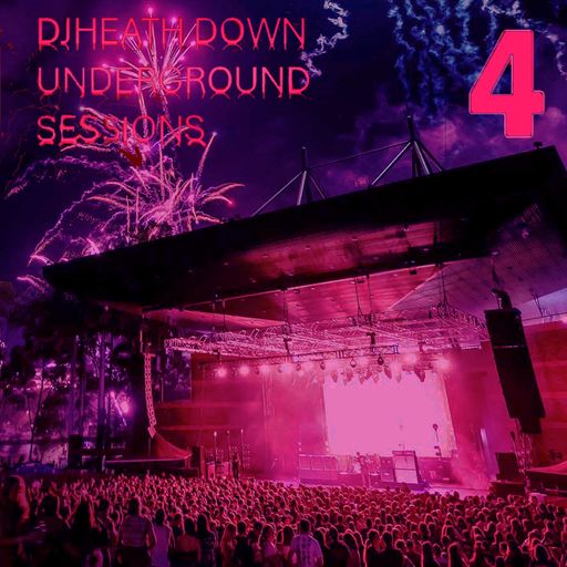 DJHEATH - DOWN-UNDERGROUND SESSIONS 4