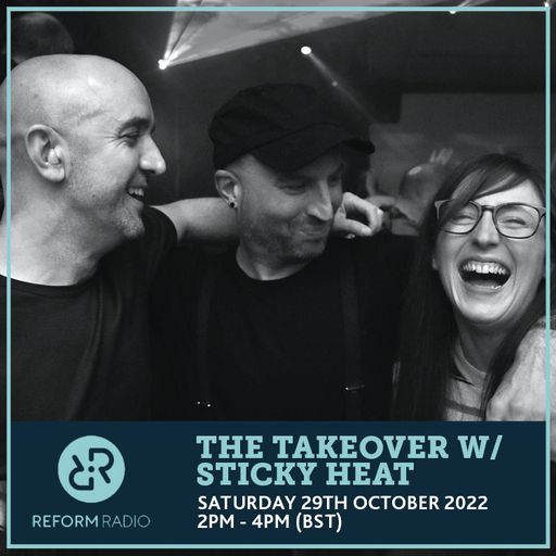 The Takeover w/ Sticky Heat 29th October 2022