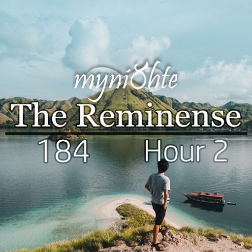 The Reminense 184 - Hour 2