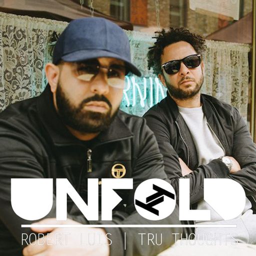 Tru Thoughts Presents Unfold - Robert Luis ~ 16.10.22