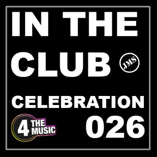 JMS - 4 The Music Exclusive - IN THE CLUB 026 - Celebration