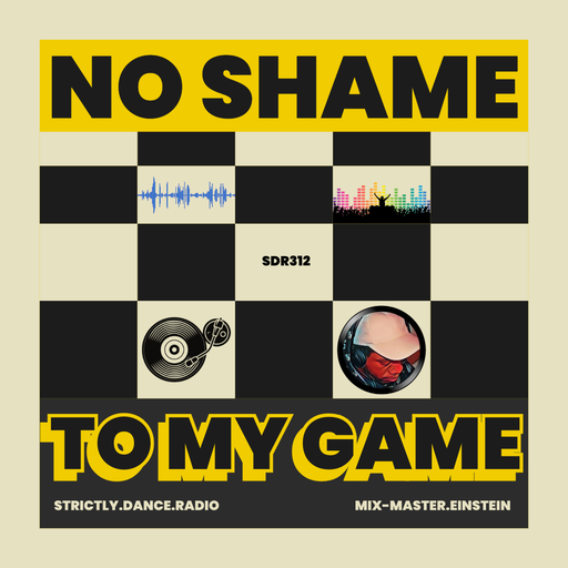 SDR312: No Shame To My Game
