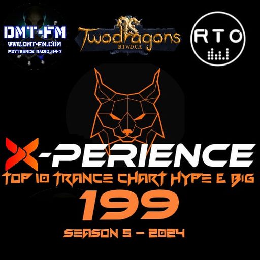 X-PERIENCE TOP 10 TRANCE CHART 199 HYPE & BIG Radio TwoDragons 30.5.2024