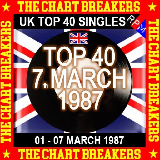 UK TOP 40 : 01 - 07 MARCH 1987 - THE CHART BREAKERS