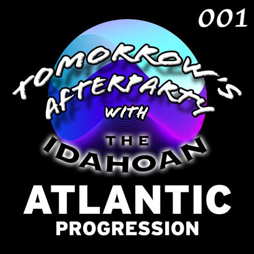 Tomorrow's Afterparty with The Idahoan - Vol 1