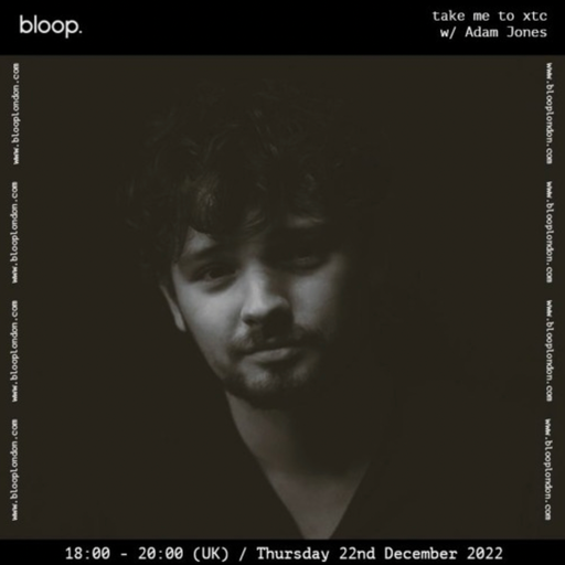 take me to xtc w/ Adam Jones - 22.12.22