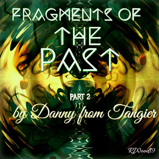Fragments of the Past Part 2 (ChilledProgressiveRock)