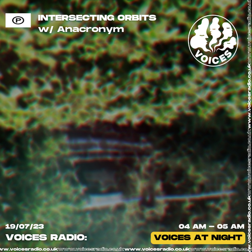 Intersecting Orbits w/ Anacronym - 19/07/23
